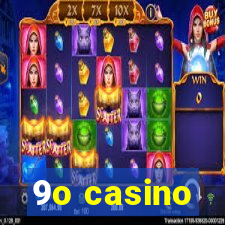 9o casino